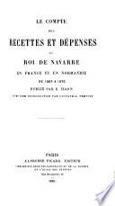 Le compte des recettes et dépenses du roi de Navarre ... 1367 à 1370 [rendered by J. Climence] publ. par E. Izarn