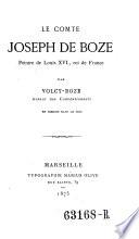 Le comte Joseph de Boze, peintre de Louis XVI. roi de France
