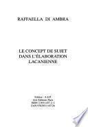 Le concept de sujet dans l'élaboration lacanienne