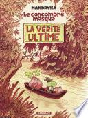 Le Concombre Masqué - Tome 3 - La Vérité Ultime