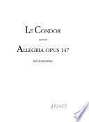 Le condor ; suivi de Allegria opus 147
