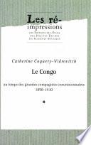 Le Congo au temps des grandes compagnies concessionnaires 1898-1930