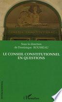 Le Conseil constitutionnel en questions