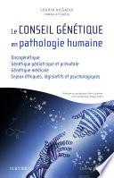 Le conseil génétique en pathologie humaine