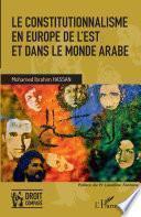 Le constitutionnalisme en Europe de l'Est et dans le monde arabe