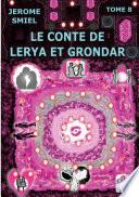 Le Conte de Lerya et Grondar