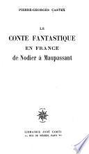 Le conte fantastique en France de Nodier à Maupassant