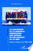 Le conteneur et la nouvelle géographie des océans et des rivages de la mer