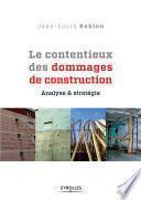 Le contentieux des dommages de construction