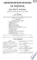 Le conteur, ou Les deux postes comédie en trois actes et en prose par L. B. Picard
