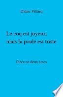Le coq est joyeux, mais la poule est triste