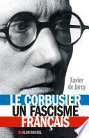 Le Corbusier un fascisme français