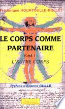 Le corps comme partenaire ou l'autre corps