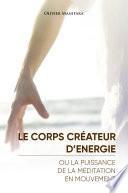 LE CORPS CREATEUR D’ENERGIE