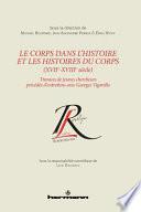 Le corps dans l'histoire et les histoires du corps (XVIIe-XVIIIe siécle)