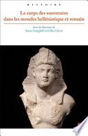 Livre Le corps des souverains dans les mondes hellénistique et romain