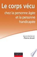 Le corps vécu chez la personne âgée et la personne handicapée