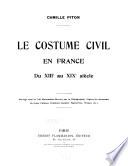 Le costume civil en France du XIIIe au XIXe siècle