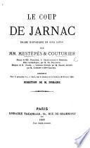 Le Coup de Jarnac, drame historique en cinq actes [and in prose], etc