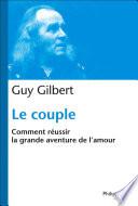 Le Couple : Comment réussir la grande aventure de l'Amour