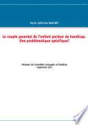 Le couple parental de l'enfant porteur de handicap. Une problématique spécifique?