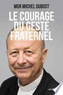 Le courage du geste fraternel