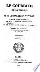 Le Courrier de la malle, ou M. Prudhomme en voyage, comédie mêlée de couplets, en trois actes et en cinq tableaux, par de Rougemont, de Courcy et Dupeuty, etc