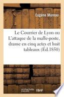 Le Courrier de Lyon ou L'attaque de la malle-poste, drame en cinq actes et huit tableaux