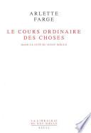 Le Cours ordinaire des choses. Dans la cité du XVIIIe siècle
