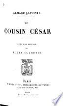 Le cousin César avec une préface de Jules Claretie