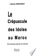 Le crépuscule des idoles au Maroc