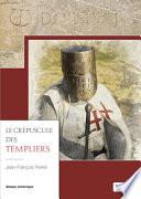 Le Crépuscule des Templiers