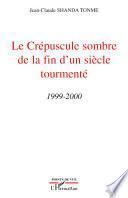 Le Crépuscule sombre de la fin d'un siècle tourmenté