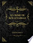 Le Crime de Rouletabille