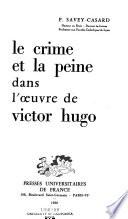 Le crime et la peine dans l'oeuvre de Victor Hugo