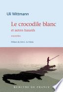 Le crocodile blanc et autres hasards