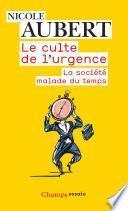 Le Culte de l'urgence - La société malade du temps