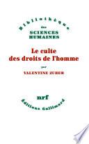 Le culte des droits de l’homme. Une religion républicaine française (XVIIIe-XXIe siècle)