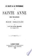 Le Culte et le Patronage de Sainte Anne, mère très-glorieuse de Marie Immaculée