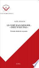 Le curé Jean Meslier : Dieu n'est pas