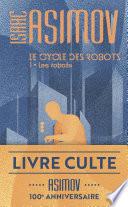 Le cycle des robots (Tome 1) - Les robots