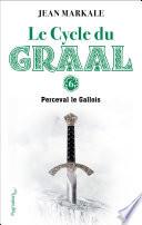 Le Cycle du Graal (Tome 6) - Perceval le Gallois