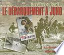 Le débarquement à Juno : des héros du Jour J
