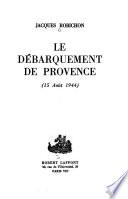 Le débarquement de Provence (15 août 1944)