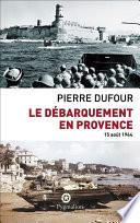 Le débarquement en Provence. 15 août 1944
