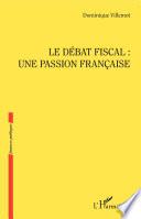Le débat fiscal : une passion française