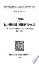 Le declin de la Premiere Internationale: la conference de Londresde 1871