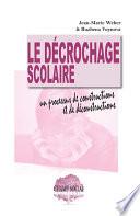 Le décrochage scolaire. Un processus de constructions et de déconstructions