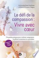 Le défi de la compassion : vivre avec cœur