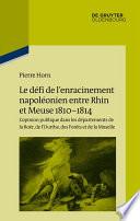 Le défi de l’enracinement napoléonien entre Rhin et Meuse, 1810-1814